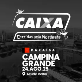 CAIXA | Corridas pelo Nordeste - Campina Grande 